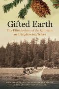 Gifted Earth The Ethnobotany of the Quinault & Neighboring Tribes