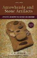 Arrowheads and Stone Artifacts: A Practical Guide for the Amateur Archaeologist