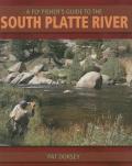 Fly Fishers Guide To The South Platte River