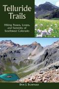 Telluride Trails Hiking Passes Loops & Summits of Southwest Colorado