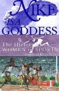 Nike Is a Goddess The History of Women in Sports