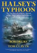 Halseys Typhoon The True Story of a Fighting Admiral an Epic Storm & an Untold Rescue