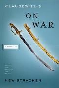 Clausewitzs On War A Biography