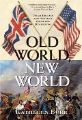 Old World New World Great Britain & America from the Beginning