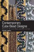 Contemporary Cube Bead Designs Stitching with Herringbone Peyote Ladder Stitch & More