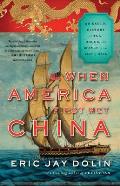 When America First Met China An Exotic History of Tea Drugs & Money in the Age of Sail