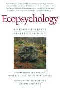 Ecopsychology Restoring the Earth Healing the Mind