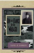 On the Banks of the Wabash: The Life and Music of Paul Dresser