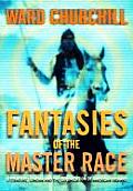 Fantasies of the Master Race: Literature, Cinema, and the Colonization of American Indians
