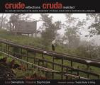 Crude Reflections Cruda Realidad Oil Ruin & Resistance in the Amazon Rainforest
