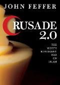 Crusade 2.0 The Wests Unending War Against Islam