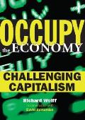 Occupy the Economy Challenging Capitalism
