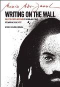 Writing on the Wall Selected Prison Writings of Mumia Abu Jamal