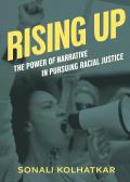Rising Up The Power of Narrative in Pursuing Racial Justice