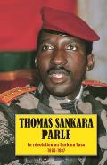 Thomas Sankara Parle: La R?volution Au Burkina Faso, 1983-1987