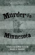 Murder in Minnesota A Collection of True Cases