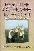 Eggs in the Coffee Sheep in the Corn My 17 Years as a Farmwife