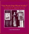 And Prairie Dogs Weren't Kosher: Jewish Women in the Upper Midwest Since 1855