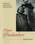 Honor the Grandmothers Dakota & Lakota Women Tell Their Stories