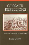 Cossack Rebellions: Social Turmoil in the Sixteenth-Century Ukraine