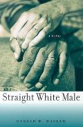 Straight White Male: (A Novel)