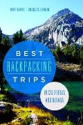 Best Backpacking Trips in California and Nevada