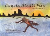 Coyote Steals Fire: A Shoshone Tale