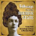 Folksongs from the Beehive State: Early Field Recordings of Utah and Mormon Music