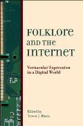 Folklore and the Internet: Vernacular Expression in a Digital World