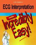 Ecg Interpretation Made Incredibly Easy 1997 edition