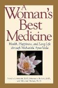 A Woman's Best Medicine: Health, Happiness, and Long Life through Maharishi Ayur-Veda