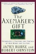 The Axemaker's Gift: Technology's Capture and Control of Our Minds and Culture
