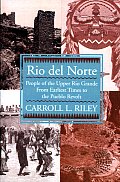 Rio del Norte: People of Upper Rio Grande from Earliest Times to Pueblo Revolt