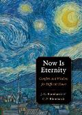 Now Is Eternity: Comfort and Wisdom for Difficult Hours