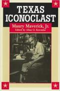 Texas Iconoclast: Maury Maverick, Jr.