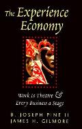 Experience Economy Work is Theatre & Every Business a Stage