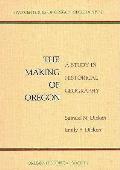 Making Of Oregon A Study In Historical G
