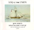 Log Of The Union John Boits Remarkable Voyage To the Northwest Coast & Around the World