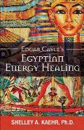 Edgar Cayce's Egyptian Energy Healing