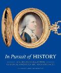 In Pursuit of History: A Lifetime Collecting Colonial American Art and Artifacts