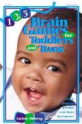 125 Brain Games for Toddlers & Twos Simple Games to Promote Early Brain Development