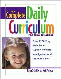 Complete Daily Curriculum for Early Childhood Over 1200 Easy Activities to Support Multiple Intelligences & Learning Styles
