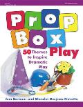 Prop Box Play 50 Themes to Inspire Dramatic Play