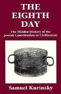 Eighth Day The Hidden History Of The Jew