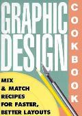 Graphic Design Cookbook Mix & Match Recipes For Faster Better Layouts