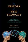 History of New Thought From Mind Cure to Positive Thinking & the Prosperity Gospel