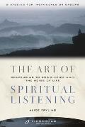 The Art of Spiritual Listening: Responding to God's Voice Amid the Noise of Life
