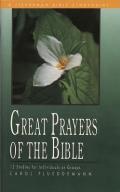 Great Prayers of the Bible: 12 Studies for Individuals or Groups