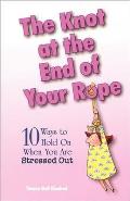 The Knot at the End of Your Rope