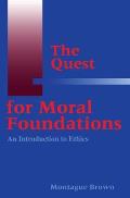 The Quest for Moral Foundations: An Introduction to Ethics